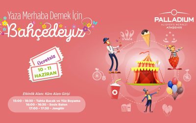 Çocuklar! Yaza merhaba demek için 10-11 Haziran’da Palladium Bahçede buluşuyoruz! 🥳